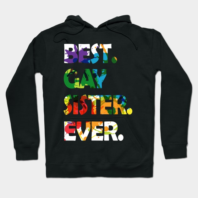 Gay Sister T-Shirt LGBTQ Lesbian Sister Gift Hoodie by Essinet